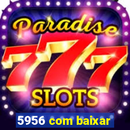 5956 com baixar